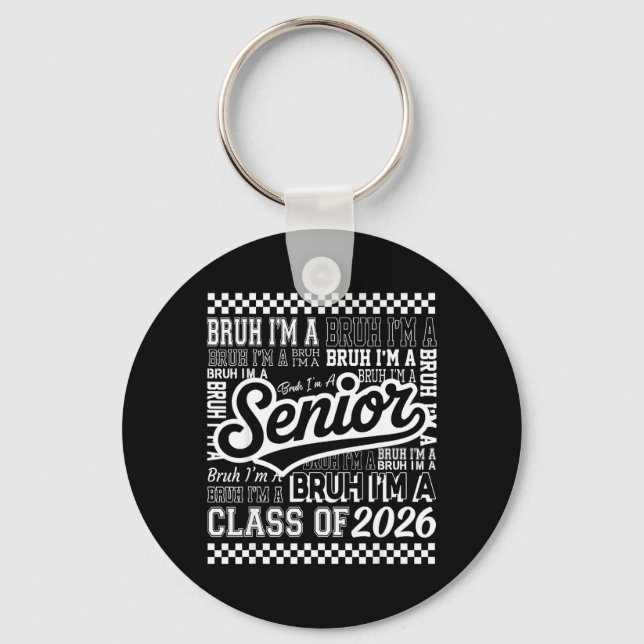Bruh A Senior 26 Class of 2026 Funny School Key Ring (Front)