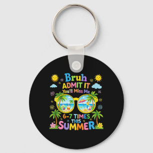 Bruh Ad Youll Miss 6-7 Times This Summer Funny Key Ring