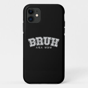 Bruh Aka Mum Funny Mother's Day Retro Vintage iPhone 11 Case