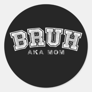 Bruh Aka Mum Funny Mother's Day Retro Vintage Classic Round Sticker
