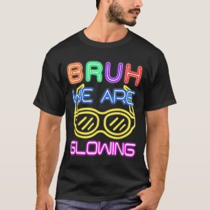 Bruh are glowing in glowing era group team tie dye T-Shirt
