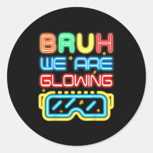 Bruh are glowing in glowing era hello summer classic round sticker
