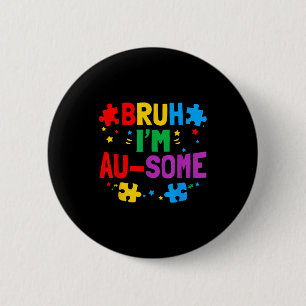 Bruh au-some neurodiversity autism awareness boys 6 cm round badge