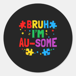 Bruh au-some neurodiversity autism awareness boys classic round sticker
