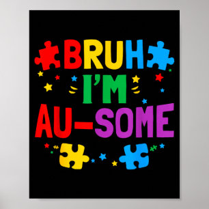 Bruh au-some neurodiversity autism awareness boys poster