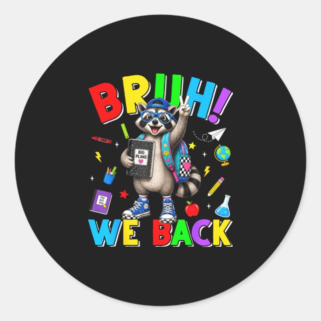 Bruh back funny racoon back to school teacher boy classic round sticker (Front)