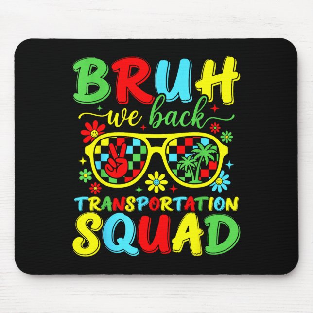 Bruh back transportation squad funny back to mouse pad (Front)