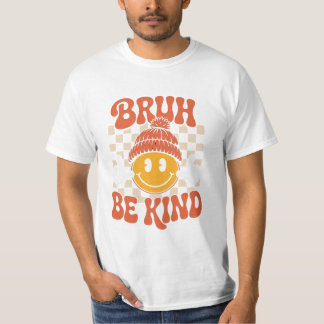 Bruh Be Kind – Retro Positivity T-Shirt
