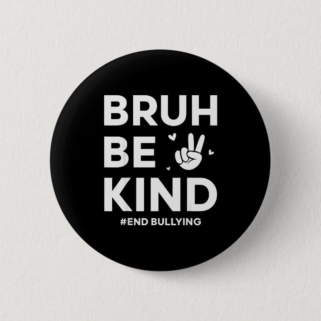 Bruh Be Kind Unity Day Kindness Orange Anti Bullyi 6 Cm Round Badge (Front)