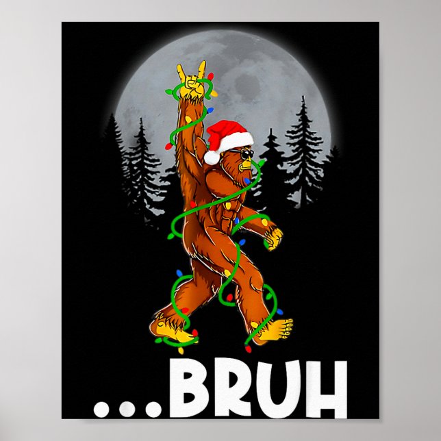 Bruh Bigfoot Christmas Shirt Christmas Tree Xmas S Poster (Front)
