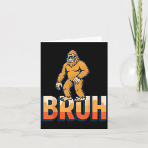 Bruh Bigfoot Funny Sasquatch Meme Card