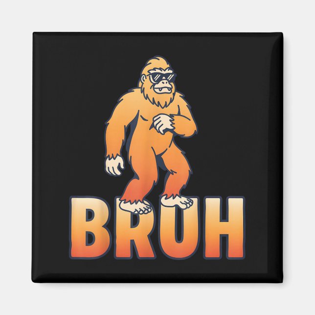 Bruh Bigfoot Funny Sasquatch Meme Magnet (Front)