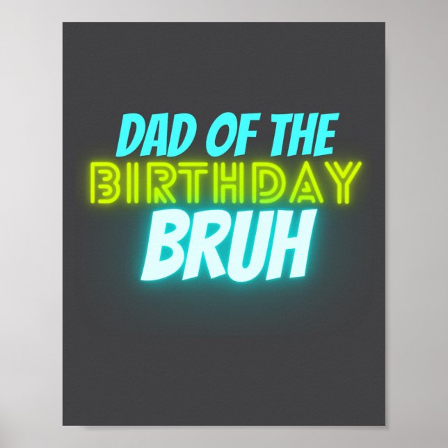 Bruh Birthday Parent Funny Neon Glow Blue Green  Poster (Front)