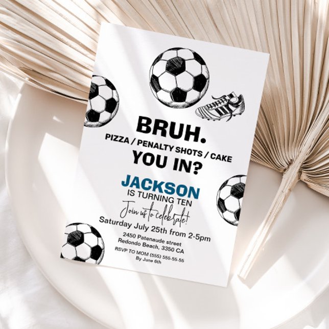 Bruh. Birthday Soccer Invitation - Any age (Soccer Birthday invitation)