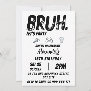 Bruh Birthday Teenager Birthday, Teen Boy Party Invitation
