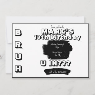 Bruh Black and White Birthday Invitation