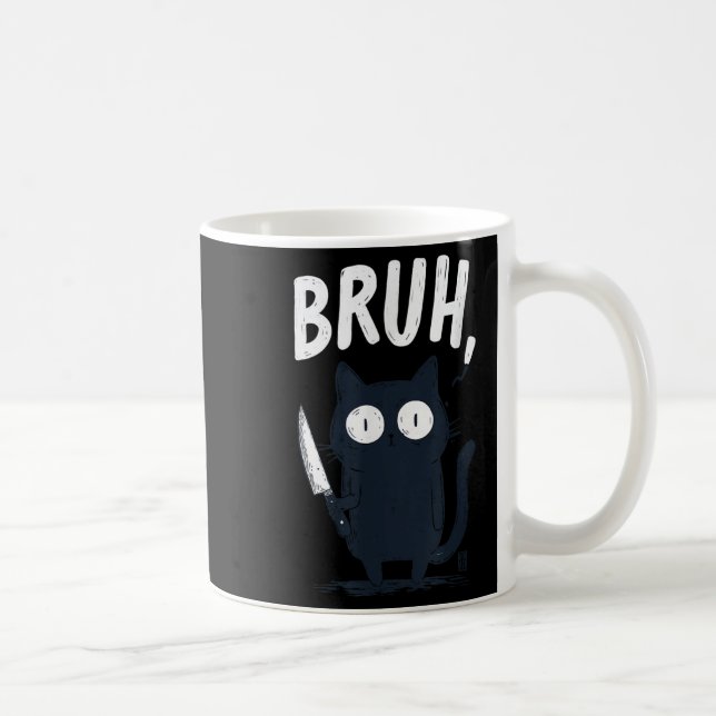 Bruh Black Cat With Holding Knife Funny Meme Humou Coffee Mug (Right)