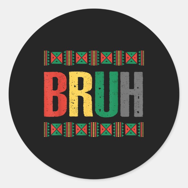 Bruh Black History Month  Classic Round Sticker (Front)