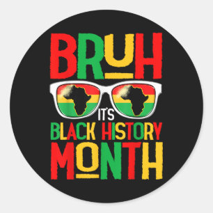 Bruh Black History Month Kid Boy Men African Ameri Classic Round Sticker