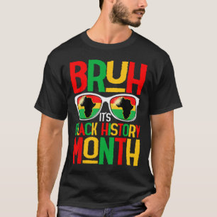 Bruh Black History Month Kid Boy Men African Ameri T-Shirt