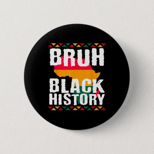 Bruh Black History Month Melanin African American 6 Cm Round Badge