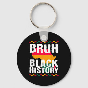Bruh Black History Month Melanin African American Key Ring