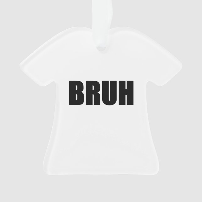 BRUH! Brother Street Slang Words Trendy Hipster Ornament (Front)