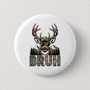 Bruh Camo Deer Hunting Camouflage Elk Buck Funny Y 6 Cm Round Badge
