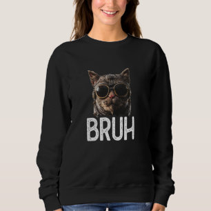 Bruh Cat Funny Cat Lover Meme Lover Sweatshirt
