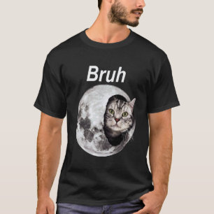 Bruh Cat Moon Funny Meme Space Cat Lover Men Women T-Shirt