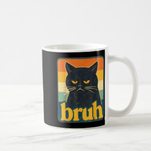 Bruh Cat Vintage Retro Meme Funny Black Cat Coffee Mug