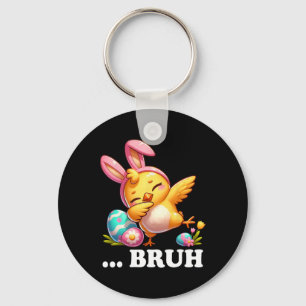 Bruh Chick Dabbing Happy Easter Day Eggs Boys Girl Key Ring