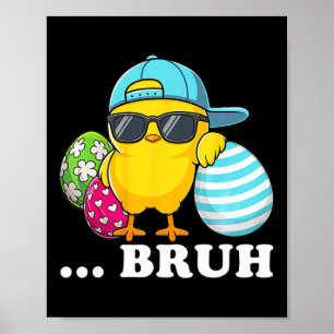 Bruh Chick Dabbing Happy Easter Day Eggs Boys Girl Poster