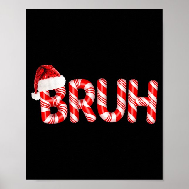 Bruh Christmas Candy Cane Santa Hat Holiday Boy Gi Poster (Front)
