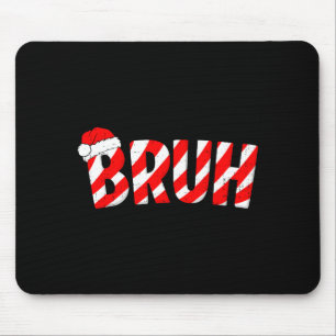 Bruh Christmas Candy Cane Santa Hat Xmas Slang Mem Mouse Pad