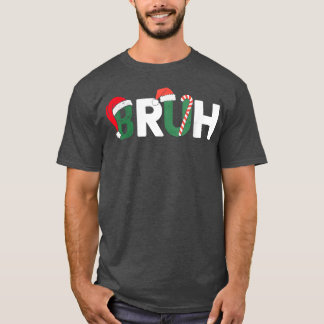 Bruh Christmas funny T-Shirt