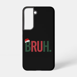 Bruh Christmas Gifts For Him Her Mum Dad Bro Sis Samsung Galaxy Case