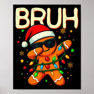 Bruh Christmas Gingerbread Man Funny Teens Boys Ki Poster