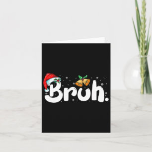 Bruh Christmas Jingle Bells Funny Xmas Slang Kids Card