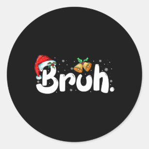 Bruh Christmas Jingle Bells Funny Xmas Slang Kids Classic Round Sticker