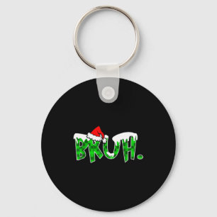 Bruh Christmas Kids Teens Boys Funny Christmas Hum Key Ring