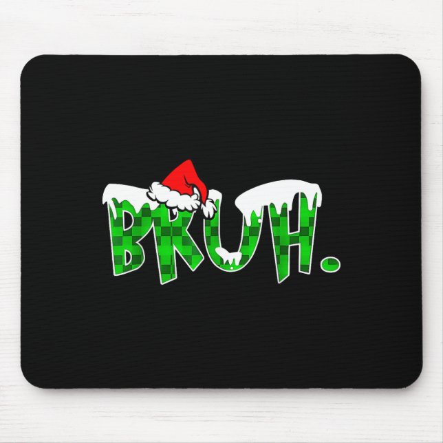 Bruh Christmas Kids Teens Boys Funny Christmas Hum Mouse Pad (Front)