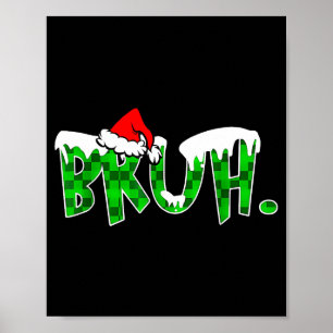 Bruh Christmas Kids Teens Boys Funny Christmas Hum Poster