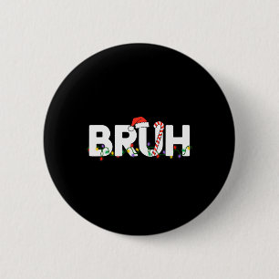 Bruh Christmas Kids Teens Boys Funny Christmas San 6 Cm Round Badge