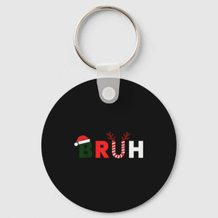 Bruh Christmas Kids Xmas Teens Boys Funny Party Wi Key Ring
