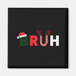 Bruh Christmas Kids Xmas Teens Boys Funny Party Wi Magnet
