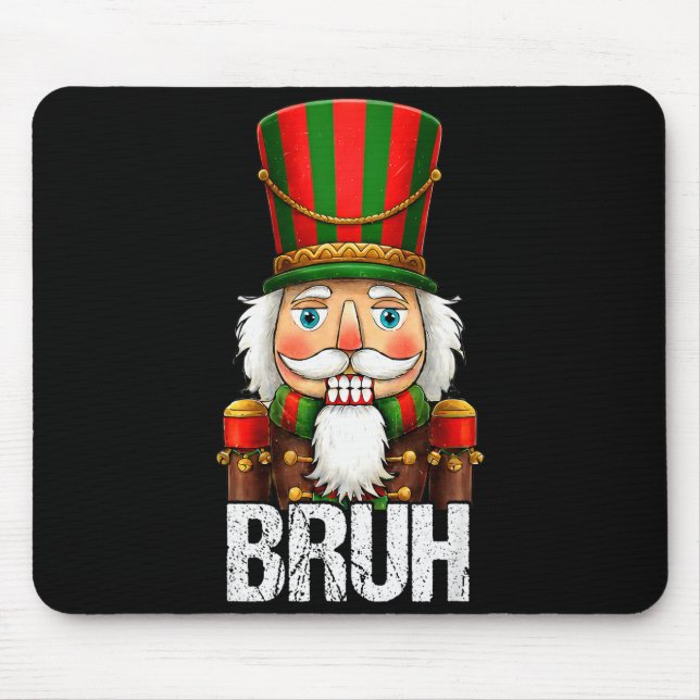 Bruh Christmas Nutcracker Santa Claus Holiday Xmas Mouse Pad (Front)