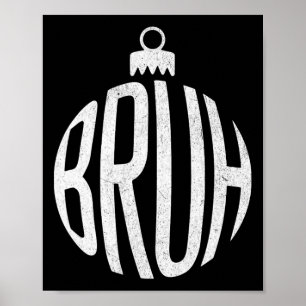 Bruh Christmas Ornament Poster