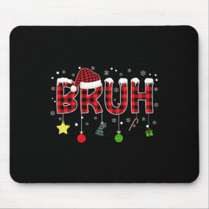 Bruh Christmas Red Plaid Teens Boys Kids Xmas Paja Mouse Pad
