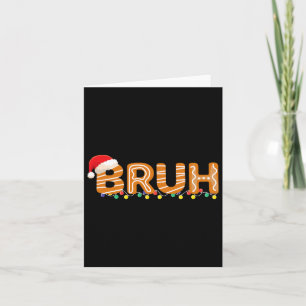 Bruh Christmas Shirt Kid Boy Bruh Meme Christmas G Card
